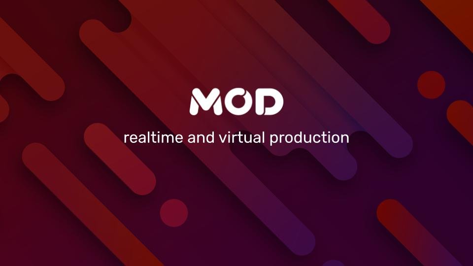 Mod - realtime and virtual production